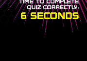Time to Complete Quiz Correctly: 6 seconds