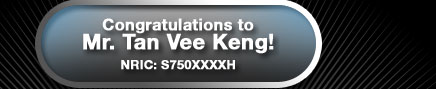 Congratulations to Mr. Tan Vee Keng! NRIC: S750XXXXH