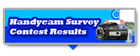 Handycam&reg; Survey Contest Results