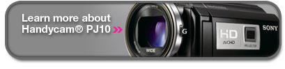 Learn more about Handycam&reg; PJ10 >>