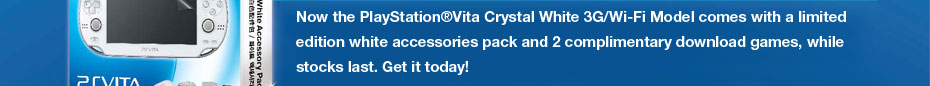 Now the PlayStation&reg;Vita Crystal White 3G/Wifi Model comes with a limited edition white accessories pack and 2 complimentary download games, while stocks last. Get it today!