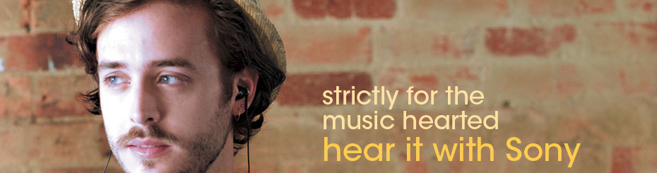 strictly for the music hearted | hear it with Sony