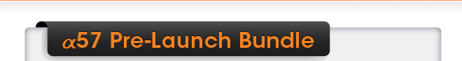 &alpha;57 Pre-Launch Bundle