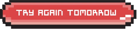 Try again tomorrow